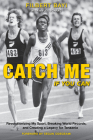 Catch Me If You Can: Revolutionizing My Sport, Breaking World Records, and Creating a Legacy for Tanzania By Myles Schrag, MS, Segun Odegbami (Foreword by), Filbert Bayi, BS Cover Image