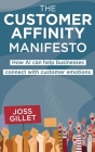 The Customer Affinity Manifesto: How AI can help businesses connect with customer emotions By Joss Gillet Cover Image