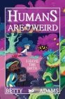Humans are Weird: I Have the Data Cover Image