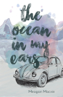 The Ocean in My Ears By Meagan Macvie Cover Image