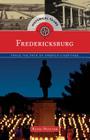 Historical Tours Fredericksburg: Trace the Path of America's Heritage (Touring History) By Randi Minetor Cover Image