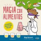 Magia con alimentos: Sorprendentes trucos de magia para niños By Mag Gerard Cover Image