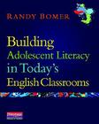 Building Adolescent Literacy in Today's English Classrooms By Randy Bomer Cover Image