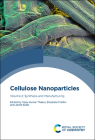 Cellulose Nanoparticles: Volume 2: Synthesis and Manufacturing Cover Image