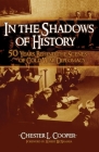In the Shadows of History: Fifty Years B By Chester L. Cooper Cover Image