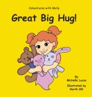 Great Big Hug!: Adventures with Molly By Michelle Lucas Cover Image