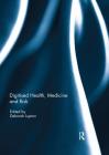 Digitised Health, Medicine and Risk By Deborah Lupton (Editor) Cover Image