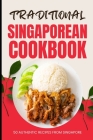 Traditional Singaporean Cookbook: 50 Authentic Recipes from Singapore Cover Image