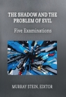 The Shadow and the Problem of Evil: Five Examinations Cover Image