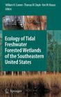 Ecology of Tidal Freshwater Forested Wetlands of the Southeastern United States By William H. Conner (Editor), Thomas W. Doyle (Editor), Ken W. Krauss (Editor) Cover Image
