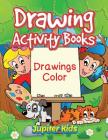 Drawing Activity Books: Drawings Color By Jupiter Kids Cover Image