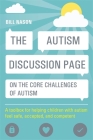 The Autism Discussion Page on the Core Challenges of Autism: A Toolbox for Helping Children with Autism Feel Safe, Accepted, and Competent By Bill Nason Cover Image