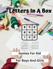 Letters In A Box - Games For Kids - For Boys and Girls: Find All The Words In The Box - Fun Games For Every Kid By Jackie Bonsai Cover Image