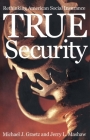 True Security: Rethinking American Social Insurance (The Institution for Social and Policy Studies) Cover Image
