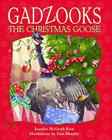 Gadzooks the Christmas Goose Cover Image