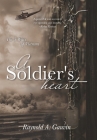 A Soldier's Heart: The 3 Wars of Vietnam By Raynold A. Gauvin Cover Image