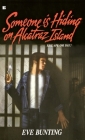 Someone Is Hiding on Alcatraz Island By Eve Bunting Cover Image