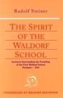 The Spirit of the Waldorf School: Lectures Surrounding the Founding of the First Waldorf School, Stuttgart-1919 (Cw 297) (Foundations of Waldorf Education #5) Cover Image