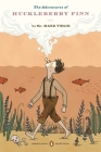 The Adventures of Huckleberry Finn: (Penguin Classics Deluxe Edition) By Mark Twain, John Seelye (Introduction by), Guy Cardwell (Notes by), Lilli Carre (Illustrator) Cover Image