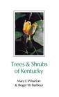 Trees & Shrubs of Kentucky By Mary E. Wharton, Roger W. Barbour (With) Cover Image