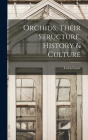 Orchids, Their Structure, History & Culture By Lewis Castle Cover Image