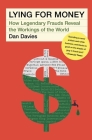 Lying for Money: How Legendary Frauds Reveal the Workings of the World Cover Image