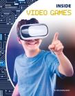 Inside Video Games (Inside Technology) By Meg Marquardt Cover Image