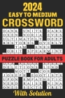 2024 Easy To Medium Crossword Puzzle Book For Adults With Solution: Large Print New 100 page Crossword Puzzle Book Cover Image