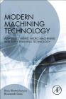 Modern Machining Technology: Advanced, Hybrid, Micro Machining and Super Finishing Technology Cover Image