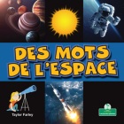 Des Mots de l'Espace By Taylor Farley, Claire Savard (Translator) Cover Image