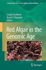 Red Algae in the Genomic Age (Cellular Origin #13) By Joseph Seckbach (Editor), David J. Chapman (Editor) Cover Image