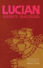 Lucian: Seventy Dialogues Cover Image