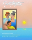 Neverforgotten By Alejandra Algorta, Aida Salazar (Translated by), Iván Rickenmann (Illustrator) Cover Image