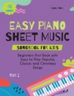 Easy Piano Sheet Music Songbook for Kids: Beginners First Book with Easy to Play Popular, Classic and Christmas Songs 40 Songs Part 2 Cover Image