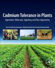Cadmium Tolerance in Plants: Agronomic, Molecular, Signaling, and Omic Approaches Cover Image