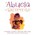 Mi Abuela Es Diferente By Cristela Thorne Mitchell Msw, Delinlee Artella Rouse (Illustrator) Cover Image