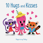 Chronicle Baby: 10 Hugs & Kisses: Beginning Baby By Chronicle Books Cover Image