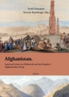 Afghanistan. Land und Leute mit Rücksicht auf den Englisch-Afghanischen Krieg. By Josef Chavanne, Severin Bamberger (Editor) Cover Image