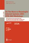 On the Move to Meaningful Internet Systems 2003: Otm 2003 Workshops: Otm Confederated International Workshops, Hci-Swwa, Ipw, Jtres, Worm, Wms, and Wr (Lecture Notes in Computer Science #2889) Cover Image