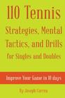 110 Tennis Strategies, Mental Tactics, and Drills for Singles and Doubles: Improve Your Game in 10 Days Cover Image