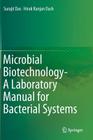 Microbial Biotechnology- A Laboratory Manual for Bacterial Systems By Surajit Das, Hirak Ranjan Dash Cover Image