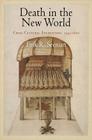 Death in the New World: Cross-Cultural Encounters, 1492-1800 (Early American Studies) Cover Image