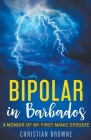 Bipolar in Barbados: A Memoir of My First Manic Episode Cover Image