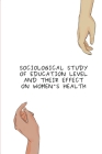 Sociological Study of Education Level and Their Effect on Women Health By Kumari Alka Cover Image