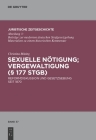 Sexuelle Nötigung; Vergewaltigung (§ 177 StGB) (Juristische Zeitgeschichte / Abteilung 3 #37) Cover Image
