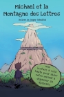 Michaël et la Montagne des Lettres: une lecture à voix haute pour aider votre enfant à dépasser sa dyslexie Cover Image