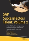 SAP Successfactors Talent: Volume 2: A Complete Guide to Configuration, Administration, and Best Practices: Succession and Development Cover Image