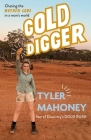 Gold Digger: Chasing the Mother Lode in a Man's World Cover Image