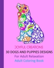 30 Dogs And Puppies Designs: For Adult Relaxation: Adult Coloring Book By Joyful Creations Cover Image