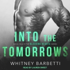 Into the Tomorrows Lib/E By Whitney Barbetti, Lauren Sweet (Read by) Cover Image